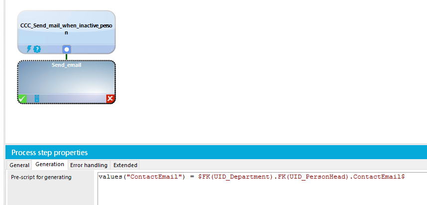 CCC Send _mail_when _inactik_Ä Sen d_email Process step properties General Generation Error handling Extended Pre-script for generatirrg values ("ContactEmaiI") $ FK (OID Department) FK(UID PersonHead) Con tactEmai I $ 